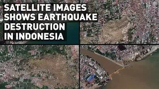 Satellite images shows massive destruction from the Indonesia earthquake and tsunami