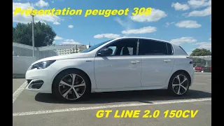 Presentation peugeot 308 GT Line 2.0 HDI 150CV 2015