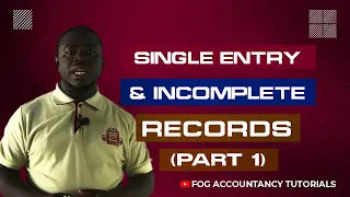 SINGLE ENTRY AND INCOMPLETE RECORDS (PART 1)