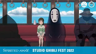 SPIRITED AWAY | Ghibli Fest 2022 Trailer