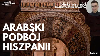 Al-Andalus - muzułmański podbój Hiszpanii cz. 2 | Mateusz Kubasiewicz