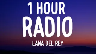 Lana Del Rey - Radio (1 HOUR/Lyrics) "now my life's sweet like cinnamon"