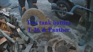 3. Two tank battles. T-26 & Panther / 3. Два танковые бои. T-26 & Panther