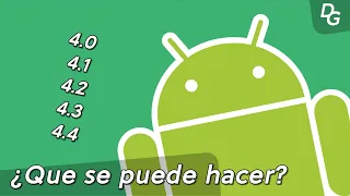 ¿Que se puede hacer en Android 4.1 hasta 4.4 en pleno 2023 - 2024? - Usando versiones antiguas