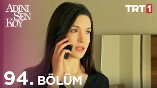 Adını Sen Koy 94. Bölüm