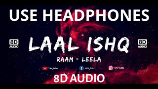 Laal Ishq (8D AUDIO) - Raam-Leela | Arijit Singh || 8D Audio (USE HEADPHONES 🎧)  ||