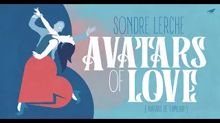 Sondre Lerche - Avatars Of Love (Official Video)