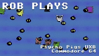 "Psycho Pigs UXB" on Commodore 64 - Rob Plays
