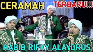 CERAMAH HABIB RIFKY ALAYDRUS TERBARU 2024