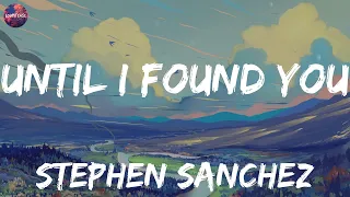 Stephen Sanchez - Until I Found You (lyrics) | Bruno Mars, Camila Cabello, James Arthur