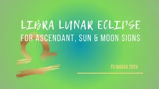 Libra Penumbral Lunar Eclipse | 25 March 2024 | All Signs Interpretation