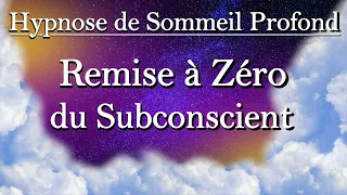 Hypnose de Sommeil Profond Remise à Zéro du Subconscient