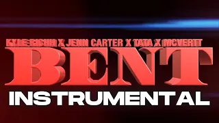 Kyle Richh x Jenn Carter x TaTa x MCVERTT - BENT (Official Instrumental) [41]