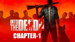 CHAPTER 1 | INTO THE DEAD 2 | Story Walkthrough