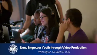 Lions Empower Youth through Video Production