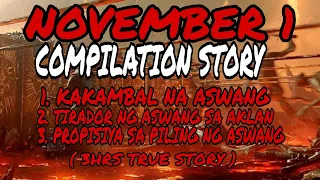 3HRS NOVEMBER 1 COMPILATION ( TRUE STORY )