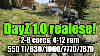 DayZ 1.0 benchmark на слабом ПК (2-8 cores, 4-12 ram, GF 550 Ti/630/1060, R 7770/7870)