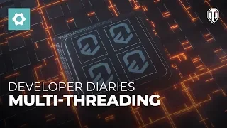 Developer Diaries: Multi-Threading in World of Tanks