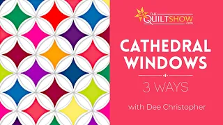 Dee's Saturday Sampler – Cathedral Windows 3 Ways