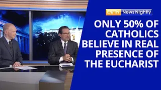 New Poll: Only 50% of Catholics Believe in the Real Presence of the Eucharist | EWTN News Nightly