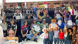 Semana loca y presentación de obra de teatro || MiniBlog Glenda Calcetas