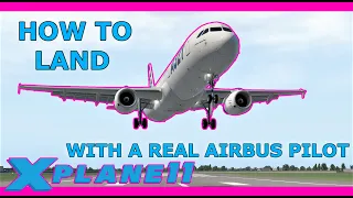 ToLiss A321 with a Real Airbus Pilot: Landing Tutorial X Plane 11