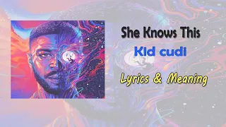 kid cudi - she know this Lyrics & Meaning