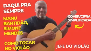 Daqui Pra Sempre - Manu Bahtidão, Simone Mendes - Como tocar no violão - cover/cifra