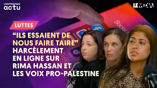 "ILS ESSAYENT DE FAIRE TAIRE LES VOIX PRO-PALESTINE":  RIMA HASSAN, C.TOUZARD, RANIA TALALA ET ZAZEM