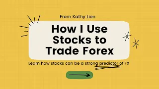 How I Use Stocks to Trade Forex by Kathy Lien