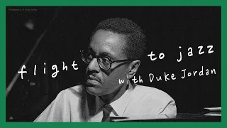 [Playlist] Flight to Jazz with Duke Jordan
