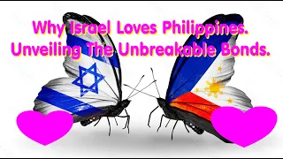 Why Israel Loves the Philippines So Much: Unveiling Bonds.