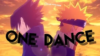 Naruto and Sasuke - One Dance (ft. @DxrK) [AMV/Edit]