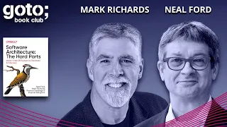 Software Architecture: The Hard Parts • Neal Ford & Mark Richards • GOTO 2023