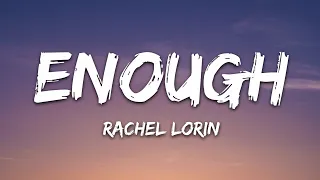 Rachel Lorin - Enough (Lyrics) [7clouds Release]