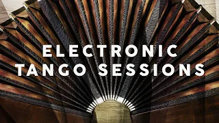 Electronic Tango Sessions - Chill Lounge Music