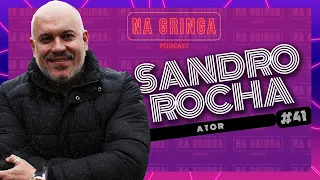 SANDRO ROCHA - NA GRINGA Podcast #41