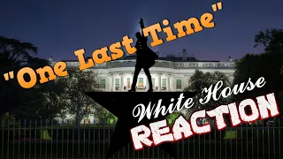 Why Did He Have To Say Goodbye... | "One Last Time" - Hamilton At The White House | REACTION