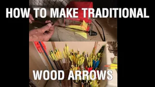 How to Make Traditional Wood Arrows