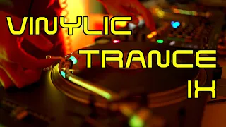 Vinylic Trance IX -  Iconic Hard Trance All Vinyl DJ Set