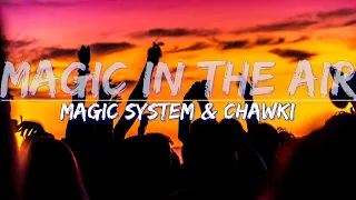 Magic System & Chawki - Magic In The Air (Lyrics) - Full Audio, 4k Video