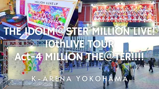 【4K HDR🇯🇵】THE IDOLM＠STER MILLION LIVE! 10thLIVE TOUR Act-4 MILLION THE＠TER!!!! [K-Arena Yokohama]