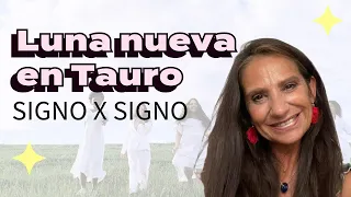 Luna Nueva en Tauro. Especial signo por signo