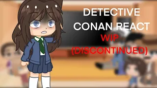 Detective Conan reacts to Conan part 2 (Discontinued WIP)