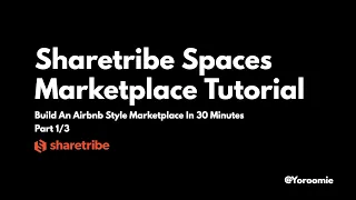 Sharetribe Spaces Marketplace Tutorial (Part 1/3) - Build An Airbnb Style Marketplace In 30 Minutes