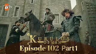 Kurulus Osman Season 4 Episode 102 in urdu -  episode 102 part-1 urdu