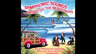 Royal Philharmonic Orchestra - Symphonic Sounds: Music of The Beach Boys (FULL ALBUM)