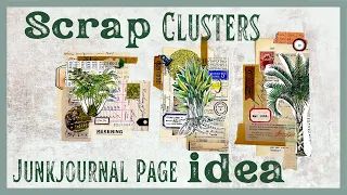 JUNKJOURNAL PAGE IDEA - BIG CLUSTERS FROM SCRAPS - #papercraft #junkjournalideas #craftwithme