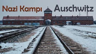 1 Milyon İnsanın Katledildiği Nazi Kampı Auschwitz