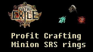 Profit crafting Minion/SRS rings in Sanctum league (POE 3.2)